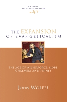 Hardcover The Expansion of Evangelicalism: The Age of Wilberforce, More, Chalmers and Finney Book