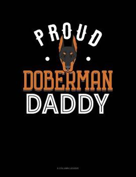 Paperback Proud Doberman Daddy: 8 Column Ledger Book
