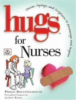 Hardcover Hugs for Nurses: Stories, Sayings, and Scriptures to Encourage and Inspire Book