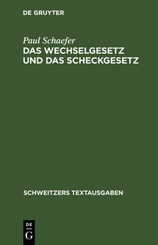 Hardcover Das Wechselgesetz Und Das Scheckgesetz: Mit Den Einschlägigen Bestimmungen [German] Book