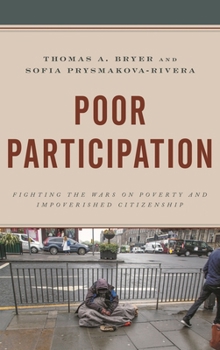 Paperback Poor Participation: Fighting the Wars on Poverty and Impoverished Citizenship Book