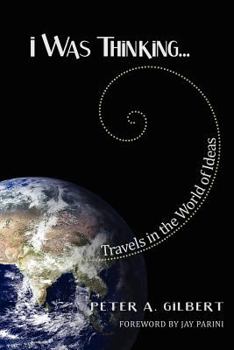 Paperback I Was Thinking...: Travels in the World of Ideas Book