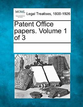 Paperback Patent Office papers. Volume 1 of 3 Book