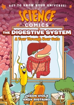 Paperback Science Comics: The Digestive System: A Tour Through Your Guts Book