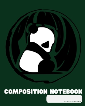 Composition Notebook: College Ruled | Panda Bear Wildlife Preservation | Back to School Composition Book for Teachers, Students, Kids and Teens | 120 Pages, 60 Sheets | 8 x 10 inches