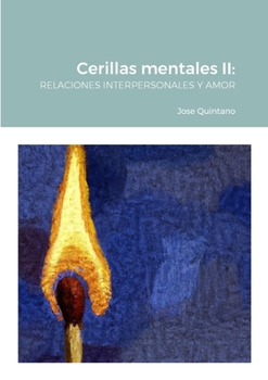 Paperback Cerillas mentales II: RELACIONES INTERPERSONALES Y AMOR: Quien piensa gana [Spanish] Book