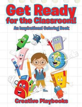 Paperback Get Ready for the Classroom! An inspiration Coloring Book