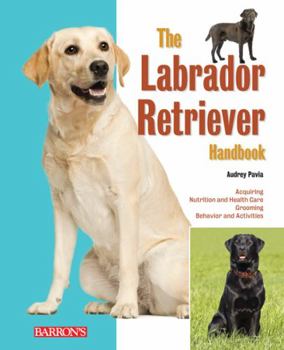 The Labrador Retriever Handbook - Book  of the Barron's Dog Bibles