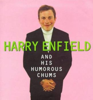 Hardcover Harry Enfield and His Humor Chums Book