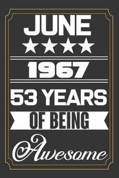 June 1967 53 Years Of Being Awesome: Birthday Line Journal Gift,Who Are Born In June 1967