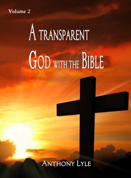 Hardcover A Transparent God through the Bible: Volume 2 Book