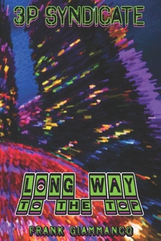Paperback Long Way To The Top: A 3P Syndicate Adventure Book