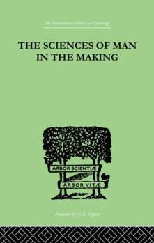 Paperback The Sciences Of Man In The Making Book