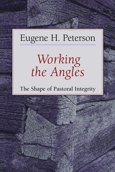 Working the Angles: The Shape of Pastoral Integrity - Book  of the Pastoral Series