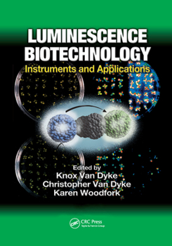 Paperback Luminescence Biotechnology: Instruments and Applications Book