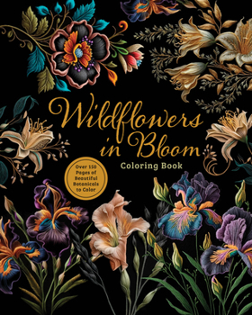 Paperback Wildflowers in Bloom Coloring Book: Over 150 Pages of Beautiful Botanicals to Color with Stunning Sprayed Edges Book