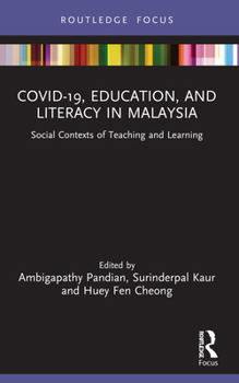 Paperback COVID-19, Education, and Literacy in Malaysia: Social Contexts of Teaching and Learning Book