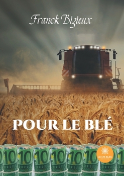 Paperback Pour le blé [French] Book