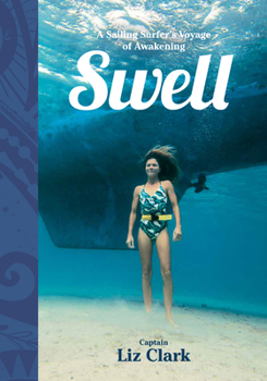 Hardcover Swell: A Sailing Surfer's Voyage of Awakening Book