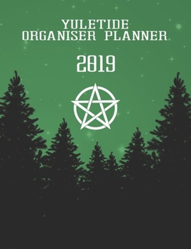 Paperback Yuletide Organiser Planner 2019: Yuletide Diary: All the things you need to write down to organise your Yule - Green Cover Book