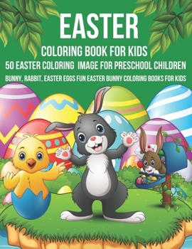 Paperback Easter coloring book For Kids 50 Easter Coloring Image For Preschool Children Bunny, rabbit, Easter eggs Fun easter Bunny Coloring Books For Kids Book