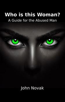 Paperback Who is this Woman?: A Guide for the Abused Man Book