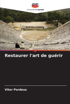 Paperback Restaurer l'art de guérir [French] Book