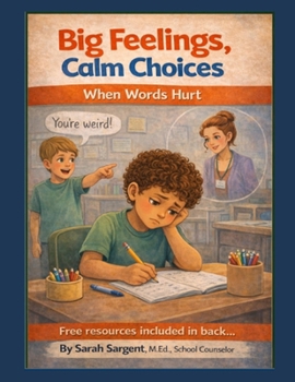 Paperback Big Feelings, Calm Choices: When Words Hurt Book