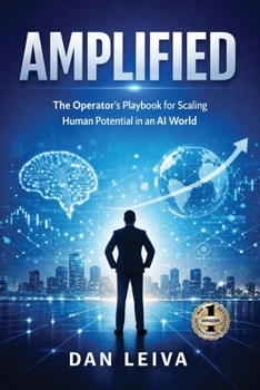 Paperback Amplified: The Operator's Playbook for Scaling Human Potential in an AI World Book