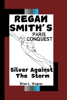 Paperback Regan Smith's Paris Conquest: Silver Against the Storm Book