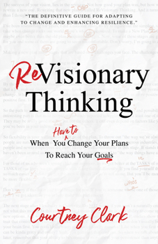Paperback ReVisionary Thinking: When You Have to Change Your Plan to Reach Your Goals Book