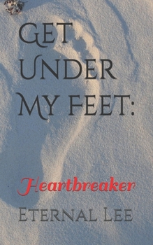 Paperback Get Under My Feet: Heartbreaker Book