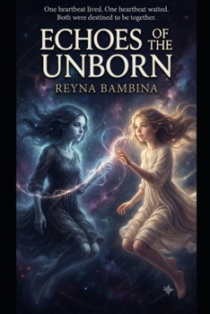 Echoes of the Unborn