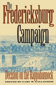 Paperback The Fredericksburg Campaign: Decision on the Rappahannock Book