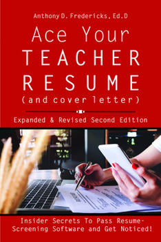 Paperback Ace Your Teacher Resume (and Cover Letter): Insider Secrets That Get You Noticed Book