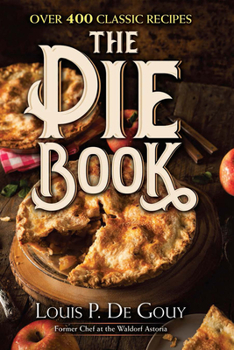 Hardcover The Pie Book: Over 400 Classic Recipes Book