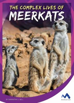 The Complex Lives of Meerkats - Book  of the Stories from the Wild Animal Kingdom