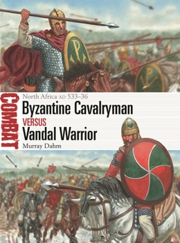 Paperback Byzantine Cavalryman Vs Vandal Warrior: North Africa AD 533-36 Book