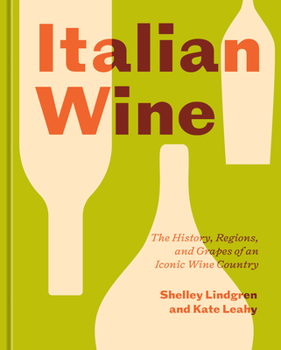 Hardcover Italian Wine: The History, Regions, and Grapes of an Iconic Wine Country Book