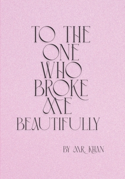 Paperback To the One Who Broke Me Beautifully Book