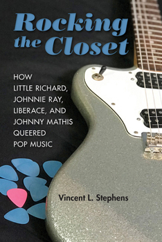 Paperback Rocking the Closet: How Little Richard, Johnnie Ray, Liberace, and Johnny Mathis Queered Pop Music Book