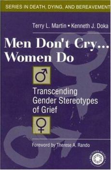 Paperback Men Don't Cry, Women Do: Transcending Gender Stereotypes of Grief Book