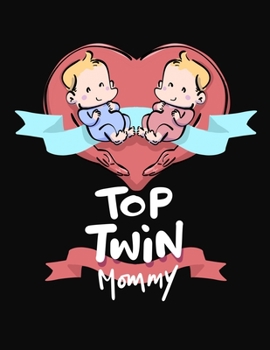Paperback Top Twin Mommy: Journal Gift Book for Mother - 110 Page Blank Lined Diary Book