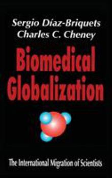 Hardcover Biomedical Globalization: The International Migration of Scientists Book