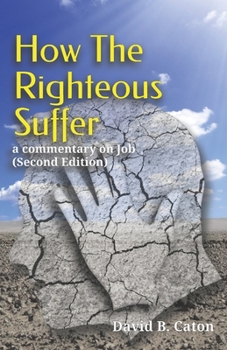 Paperback How The Righteous Suffer: a commentary on Job (Second Edition) Book