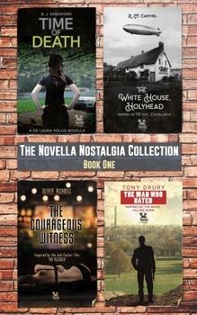 Paperback The Novella Nostalgia Collection: The Man Who Hated; The Courageous Witness; The White House, Holyhead; Time of Death Book