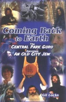 Hardcover Coming Back to Earth: The Central Park Guru Becomes an Old City Jew Book