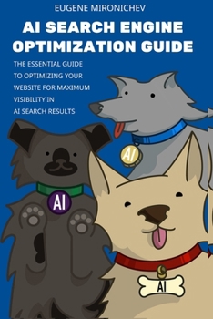 Paperback AI Search Engine Optimization Guide: The Essential Guide to Optimizing Your Website for Maximum Visibility in AI Search Results Book