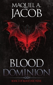 Blood Dominion - Book #2 of the Blood Saga