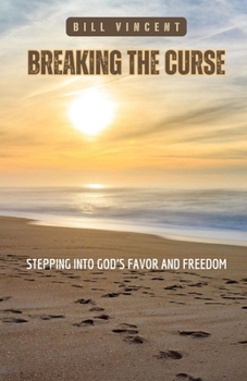 Paperback Breaking the Curse: Stepping Into God's Favor and Freedom Book